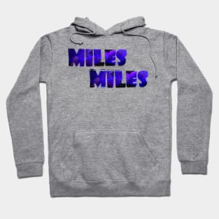 Miles Miles Hoodie